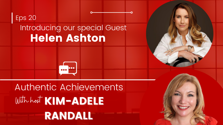 Authentic Achievements with Special Guest Helen Ashton