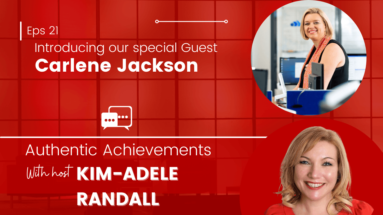 Authentic Achievements with Special Guest Carlene Jackson