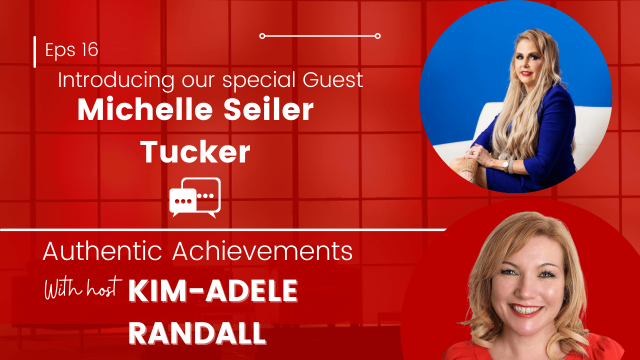 Authentic Achievments with special guest Michelle Seiler Tucker