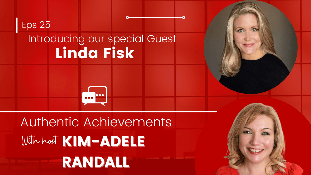 authentic achievements with Special Guest Linda Fisk