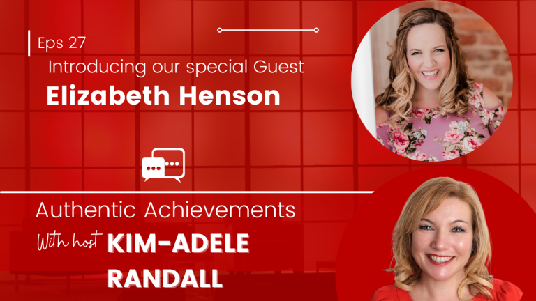 Authentic Achievements with Elizabeth Henson