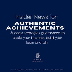 Insider News for; Authentic Achievements