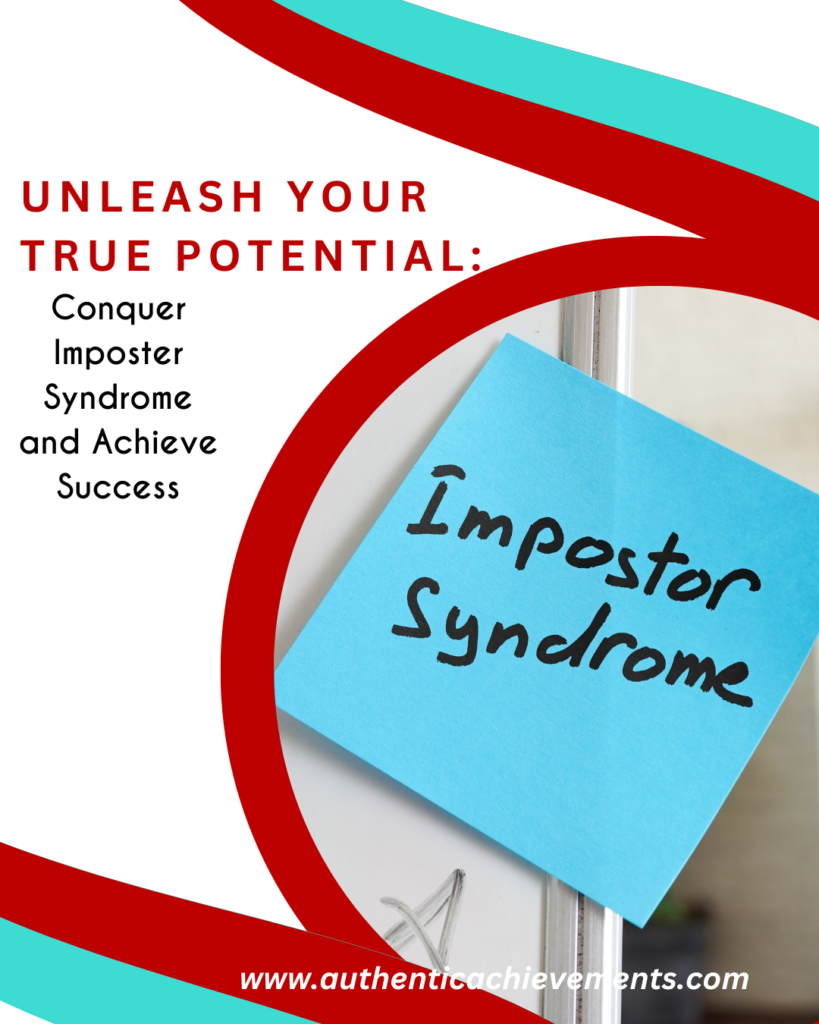 Unleash Your True Potential: Conquer Imposter Syndrome and Achieve Success
