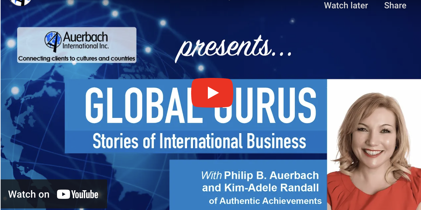 My Recent Interview on Global Gurus’s – Turning Leaders into Global Talent Magnets, with Kim-Adele Randall of Authentic Achievements